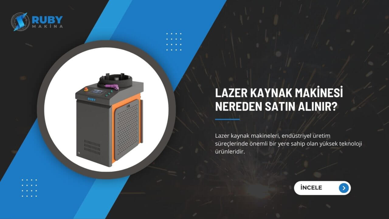 Lazer Kaynak Makinesi Nereden Satın Alınır Ruby Makina